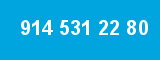 914 531 22 80 914 531 22 80